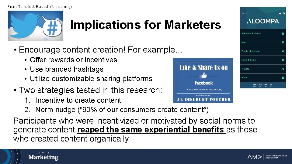From: Tonietto & Barasch (forthcoming) Implications for Marketers • Encourage content creation! For example…