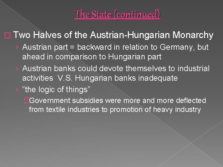 The State (continued) � Two Halves of the Austrian-Hungarian Monarchy › Austrian part =