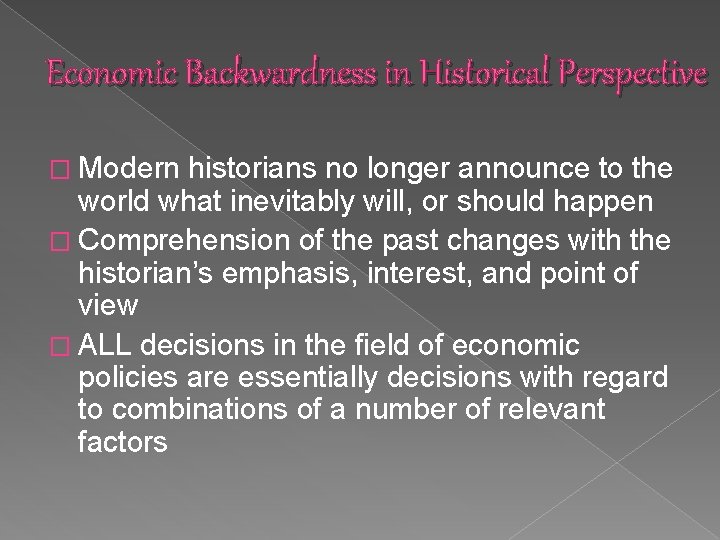 Economic Backwardness in Historical Perspective � Modern historians no longer announce to the world