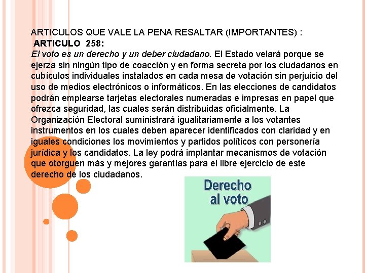 ARTICULOS QUE VALE LA PENA RESALTAR (IMPORTANTES) : ARTICULO 258: El voto es un