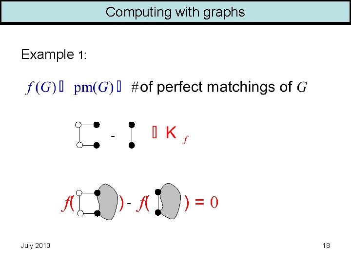 Computing with graphs Example 1: - f( July 2010 ) - f( )=0 18