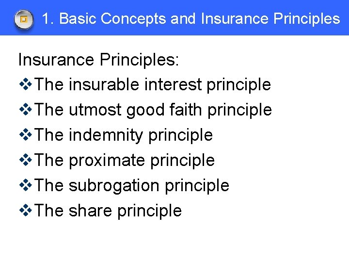 1. Basic Concepts and Insurance Principles: v. The insurable interest principle v. The utmost