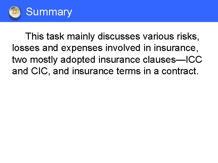 Summary This task mainly discusses various risks, losses and expenses involved in insurance, two