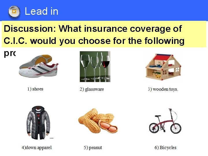 Lead in Discussion: What insurance coverage of C. I. C. would you choose for