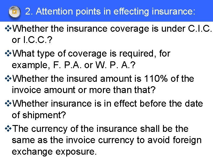 2. Attention points in effecting insurance: v. Whether the insurance coverage is under C.