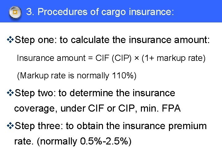 3. Procedures of cargo insurance: v. Step one: to calculate the insurance amount: Insurance