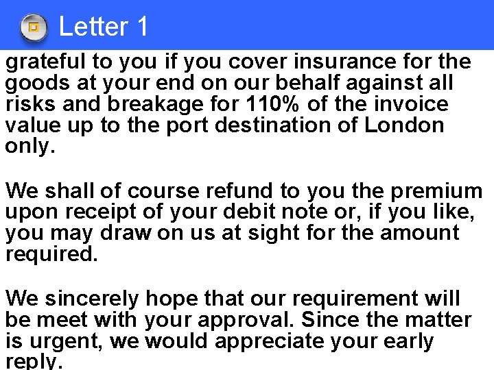 Letter 1 grateful to you if you cover insurance for the goods at your