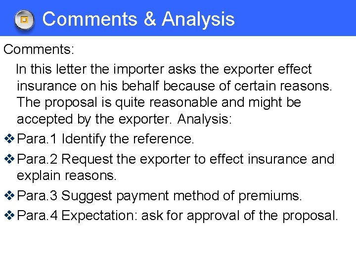 Comments & Analysis Comments: In this letter the importer asks the exporter effect insurance