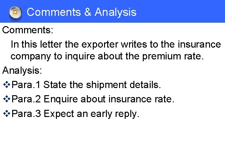 Comments & Analysis Comments: In this letter the exporter writes to the insurance company