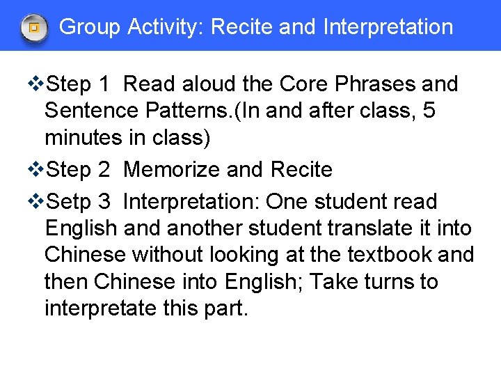 Group Activity: Recite and Interpretation v. Step 1 Read aloud the Core Phrases and