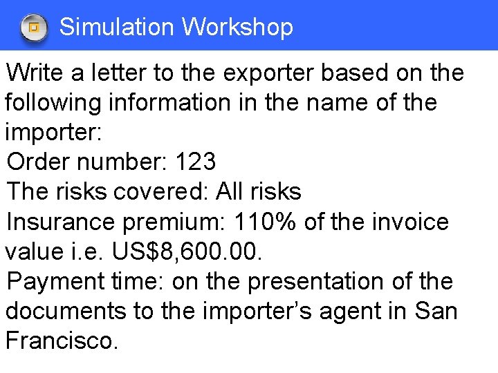 Simulation Workshop Write a letter to the exporter based on the following information in