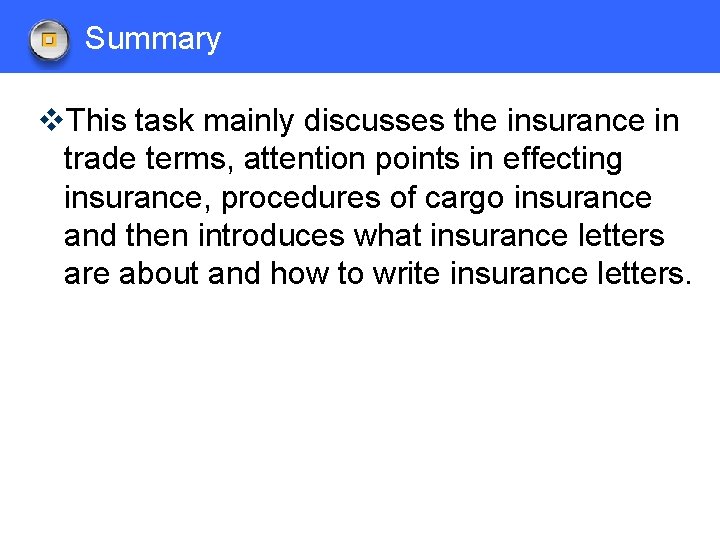 Summary v. This task mainly discusses the insurance in trade terms, attention points in