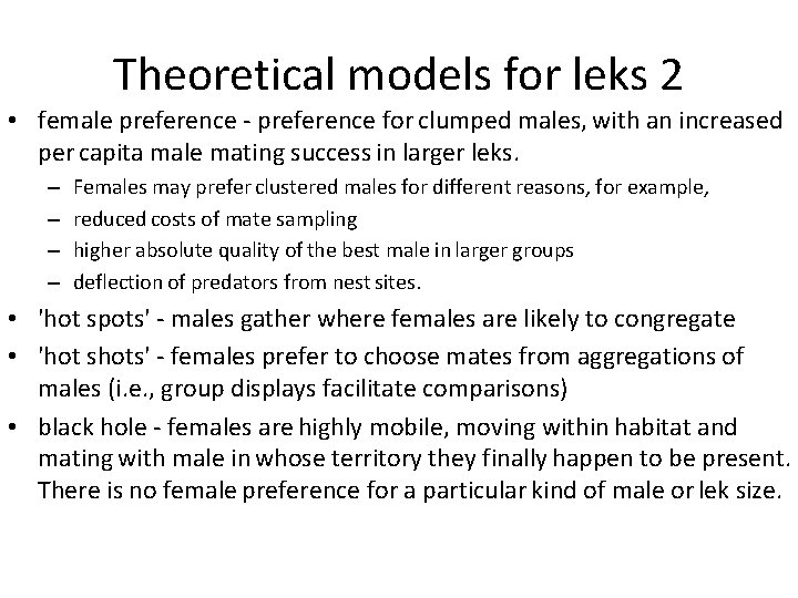 Theoretical models for leks 2 • female preference - preference for clumped males, with
