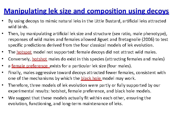 Manipulating lek size and composition using decoys • By using decoys to mimic natural