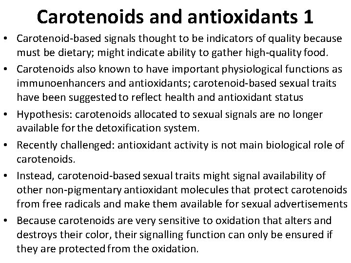 Carotenoids and antioxidants 1 • Carotenoid-based signals thought to be indicators of quality because