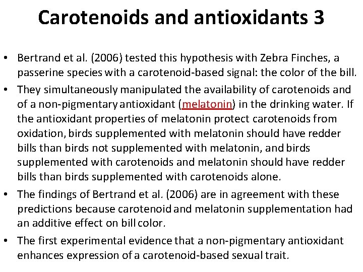 Carotenoids and antioxidants 3 • Bertrand et al. (2006) tested this hypothesis with Zebra