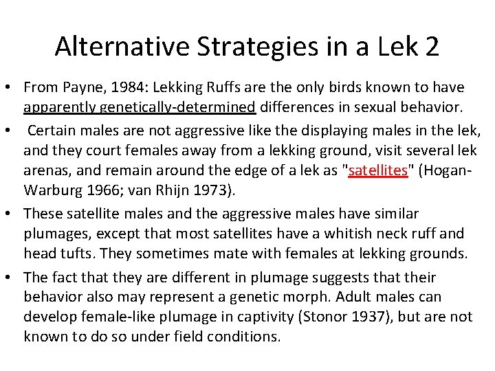 Alternative Strategies in a Lek 2 • From Payne, 1984: Lekking Ruffs are the