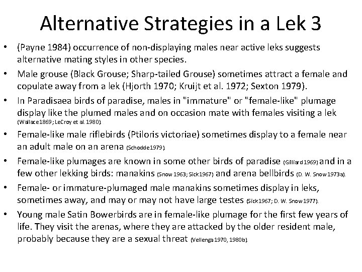 Alternative Strategies in a Lek 3 • (Payne 1984) occurrence of non-displaying males near