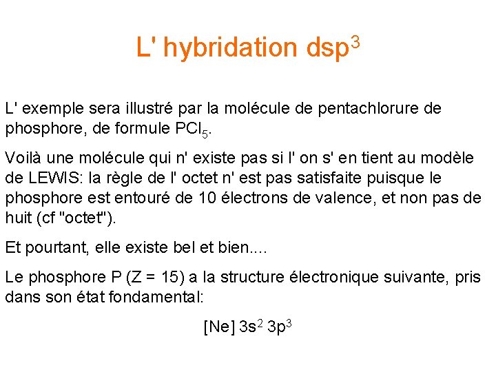 L' hybridation dsp 3 L' exemple sera illustré par la molécule de pentachlorure de