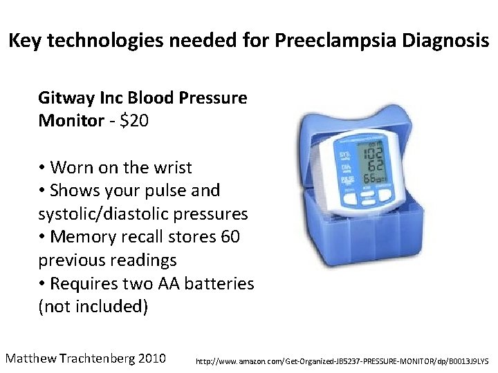 Key technologies needed for Preeclampsia Diagnosis Gitway Inc Blood Pressure Monitor - $20 •