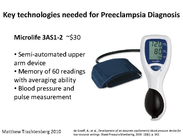Key technologies needed for Preeclampsia Diagnosis Microlife 3 AS 1 -2 ~$30 • Semi-automated