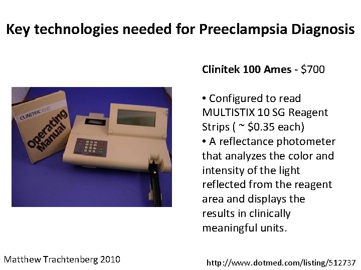 Key technologies needed for Preeclampsia Diagnosis Clinitek 100 Ames - $700 • Configured to