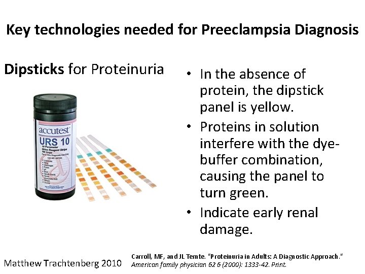 Key technologies needed for Preeclampsia Diagnosis Dipsticks for Proteinuria Matthew Trachtenberg 2010 • In