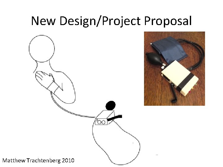 New Design/Project Proposal Matthew Trachtenberg 2010 