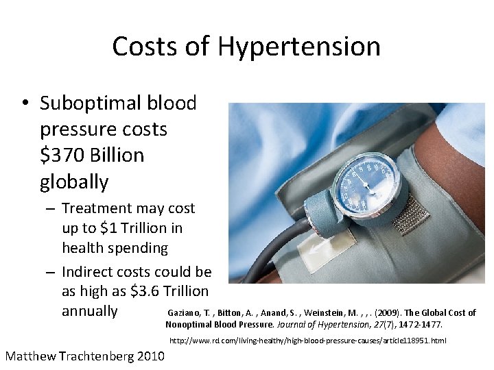 Costs of Hypertension • Suboptimal blood pressure costs $370 Billion globally – Treatment may