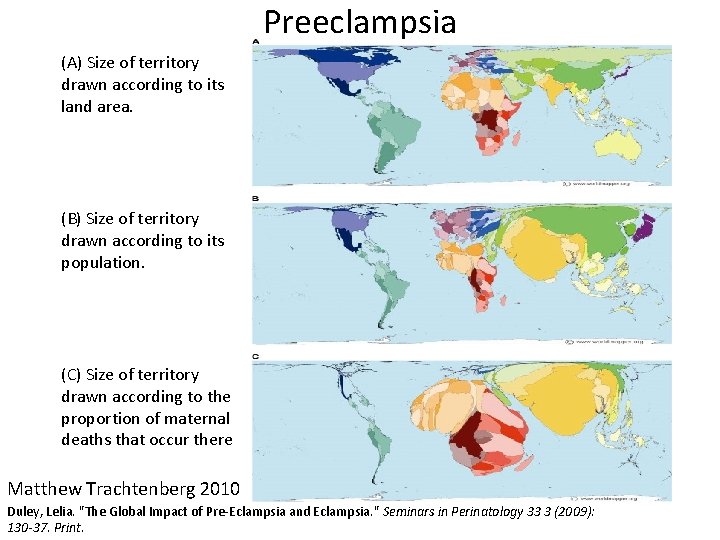 Preeclampsia (A) Size of territory drawn according to its land area. (B) Size of