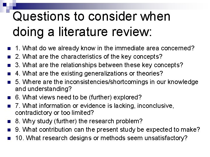 Questions to consider when doing a literature review: n n n n n 1.