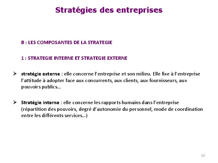 Stratégies des entreprises B : LES COMPOSANTES DE LA STRATEGIE 1 : STRATEGIE INTERNE