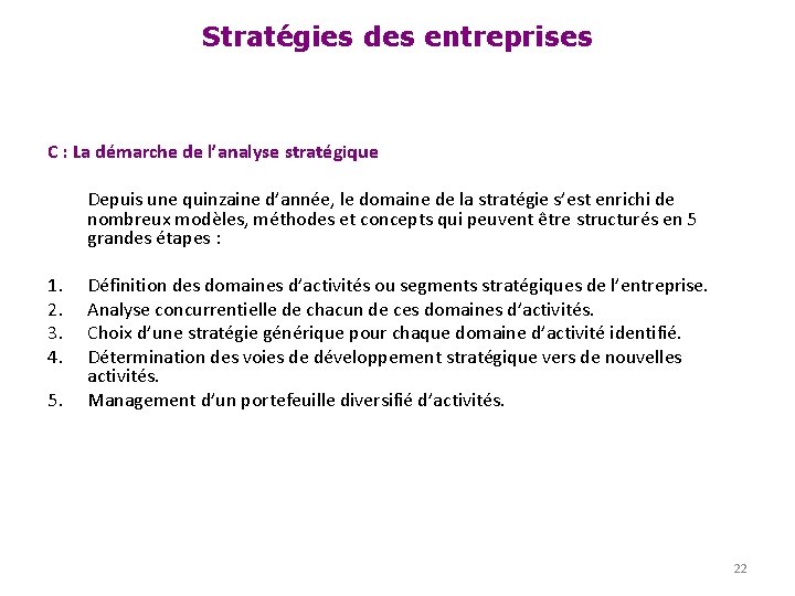 Stratégies des entreprises C : La démarche de l’analyse stratégique Depuis une quinzaine d’année,