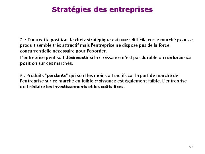 Stratégies des entreprises 2' : Dans cette position, le choix stratégique est assez difficile