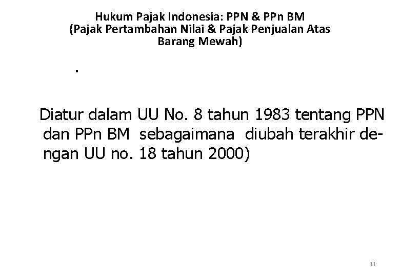 Hukum Pajak Indonesia: PPN & PPn BM (Pajak Pertambahan Nilai & Pajak Penjualan Atas