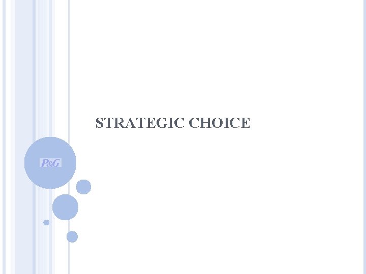 STRATEGIC CHOICE 