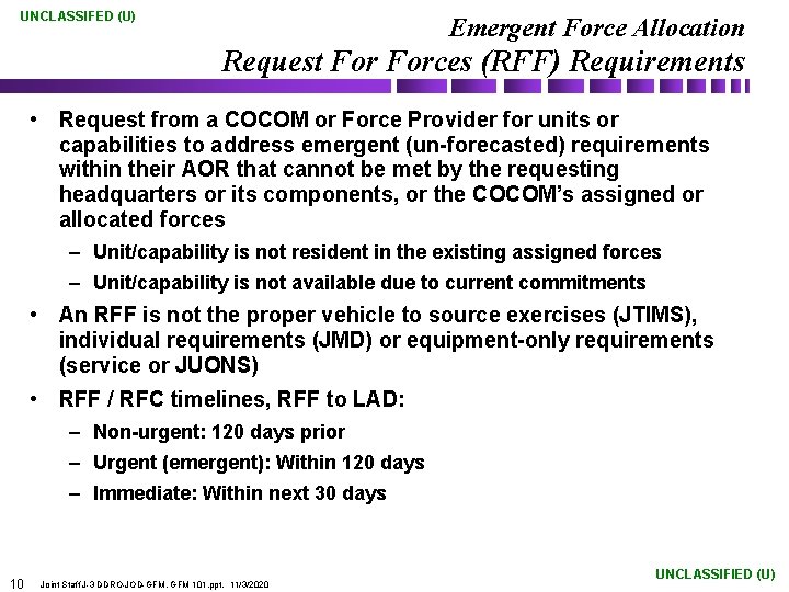 UNCLASSIFED (U) Emergent Force Allocation Request Forces (RFF) Requirements • Request from a COCOM