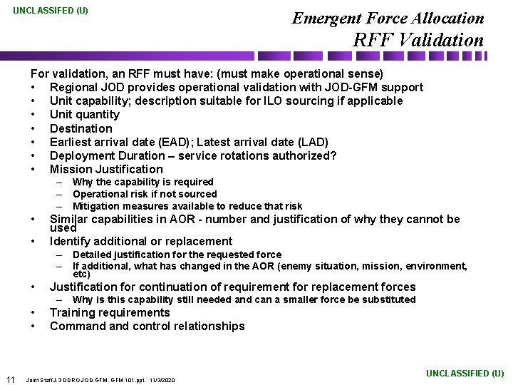 UNCLASSIFED (U) Emergent Force Allocation RFF Validation For validation, an RFF must have: (must