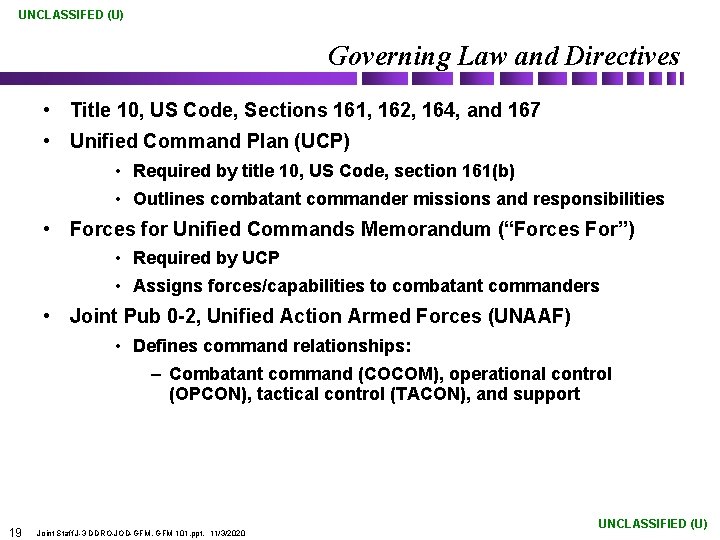 UNCLASSIFED (U) Governing Law and Directives • Title 10, US Code, Sections 161, 162,