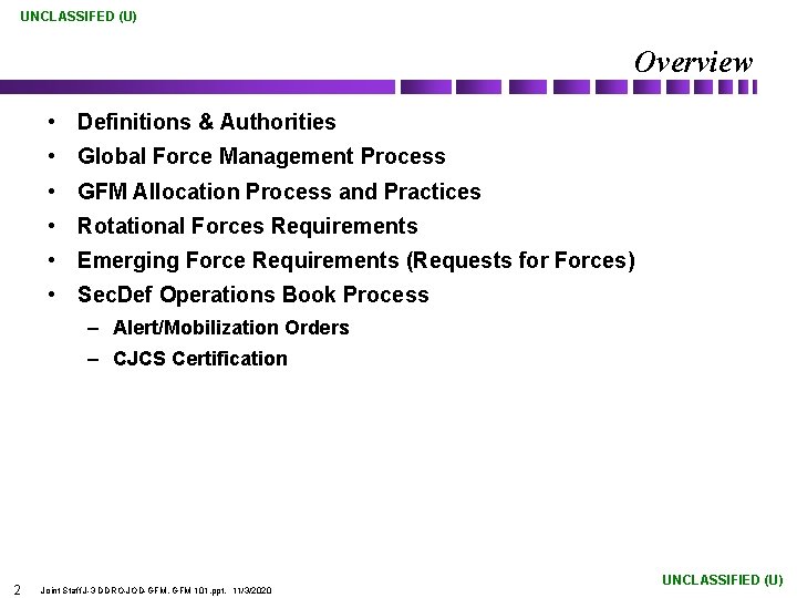 UNCLASSIFED (U) Overview • Definitions & Authorities • Global Force Management Process • GFM