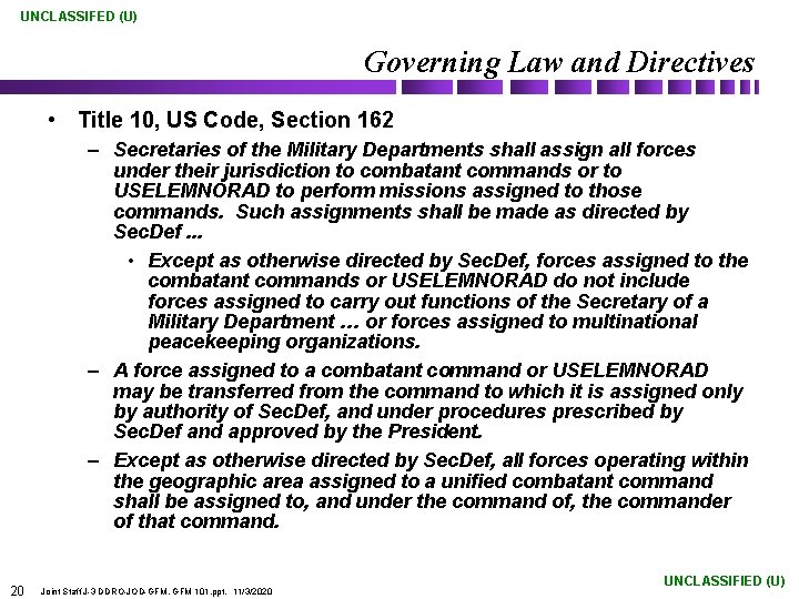 UNCLASSIFED (U) Governing Law and Directives • Title 10, US Code, Section 162 –