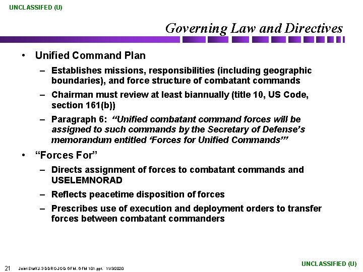 UNCLASSIFED (U) Governing Law and Directives • Unified Command Plan – Establishes missions, responsibilities