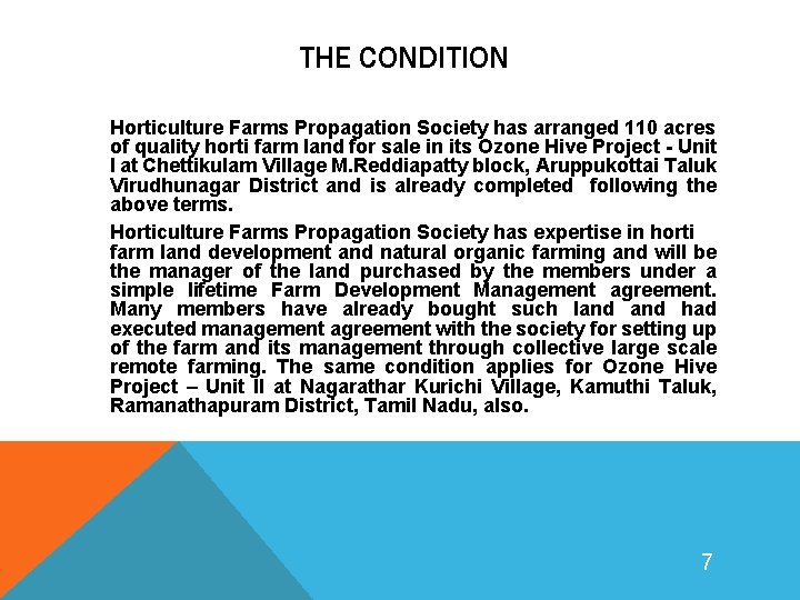 THE CONDITION Horticulture Farms Propagation Society has arranged 110 acres of quality horti farm