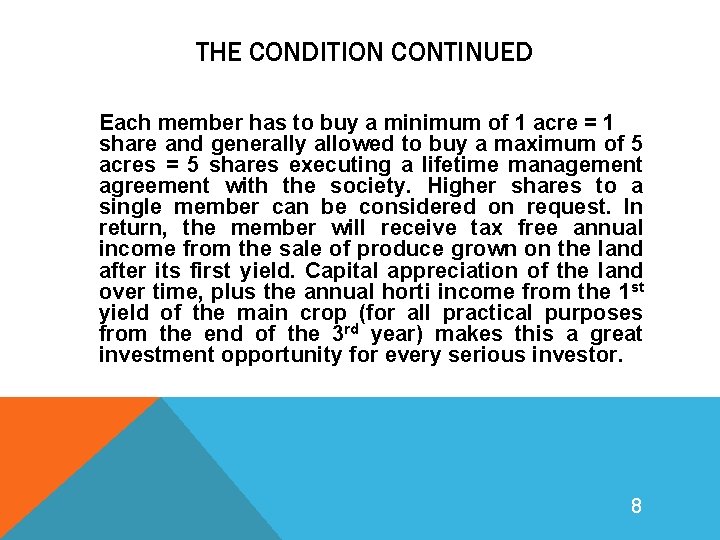 THE CONDITION CONTINUED Each member has to buy a minimum of 1 acre =
