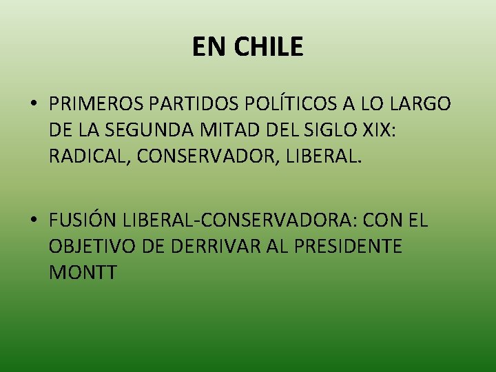 EN CHILE • PRIMEROS PARTIDOS POLÍTICOS A LO LARGO DE LA SEGUNDA MITAD DEL