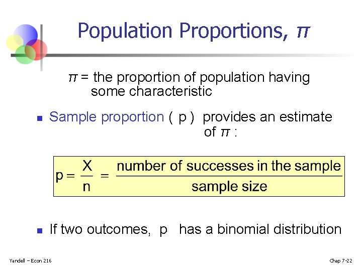 Population Proportions, π π = the proportion of population having some characteristic n n