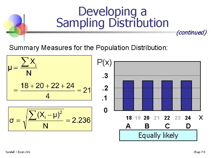 Developing a Sampling Distribution (continued) Summary Measures for the Population Distribution: P(x). 3. 2.