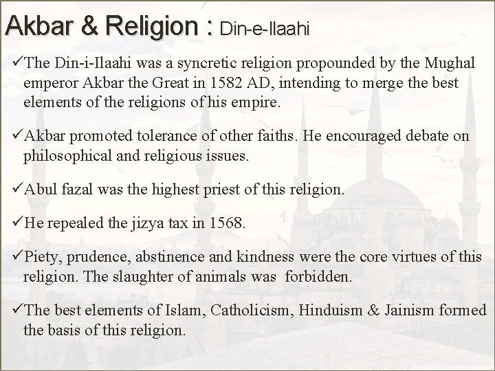 Akbar & Religion : Din-e-Ilaahi üThe Din-i-Ilaahi was a syncretic religion propounded by the