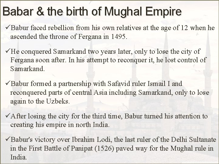 Babar & the birth of Mughal Empire üBabur faced rebellion from his own relatives