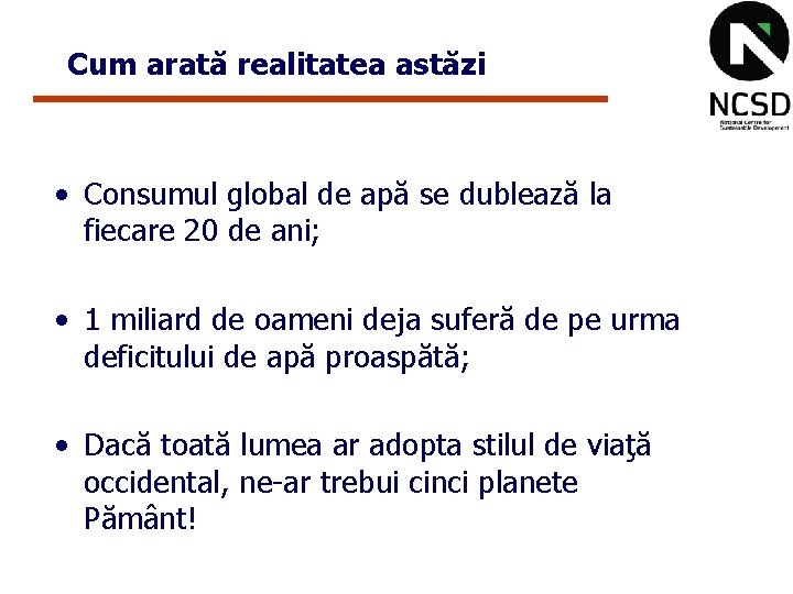 Cum arată realitatea astăzi • Consumul global de apă se dublează la fiecare 20